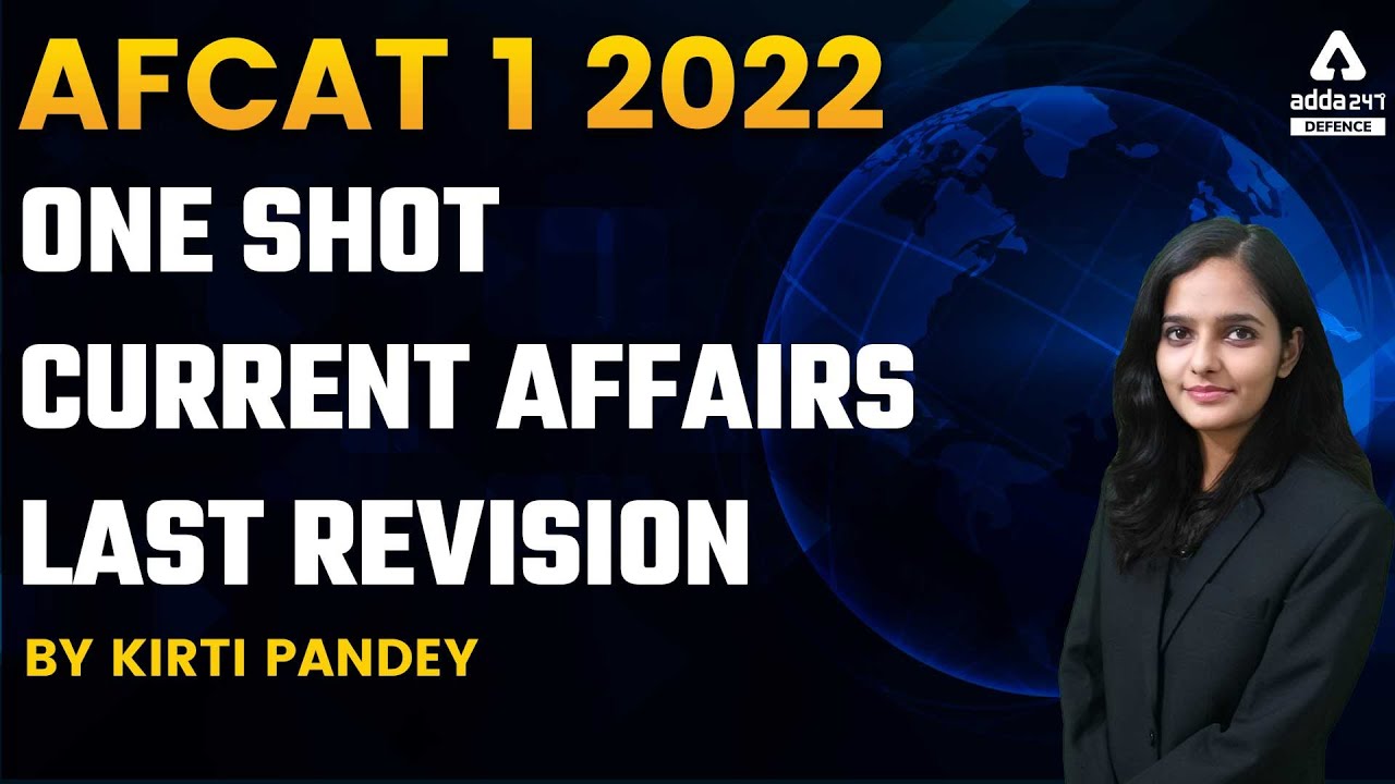 Afcat 1 2022 One shot Current Affairs Last Revision