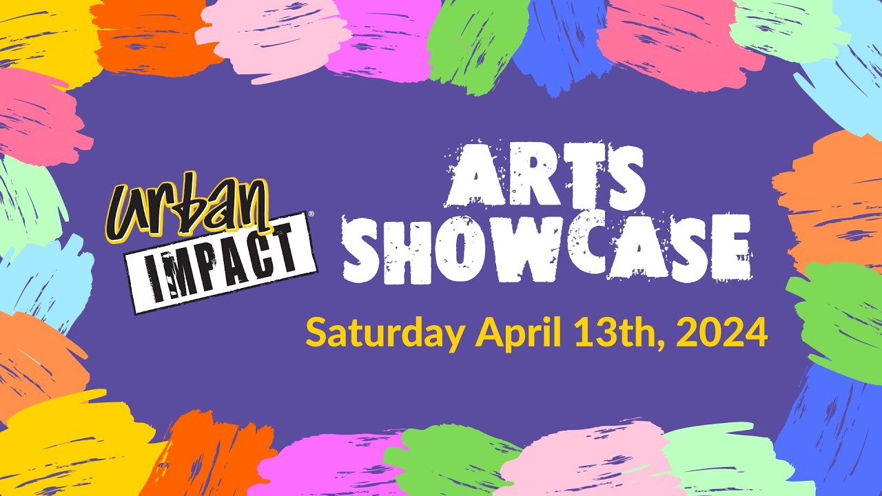 Urban Impact Foundation | Arts Showcase | Saturday Show