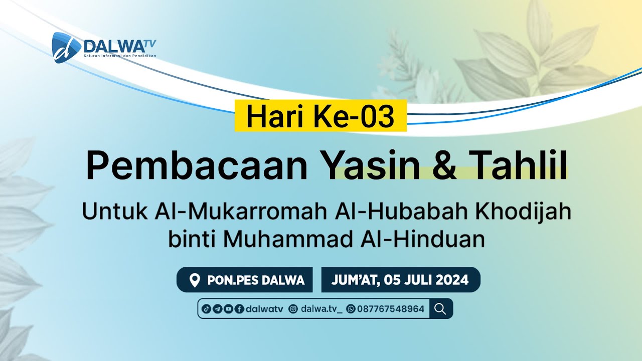 LIVE II PEMBACAAN YASIN DAN TAHLIL HARI KE 3 AL- HUBABAH AS - SYARIFAH KHODIJAH AL- HINDUAN