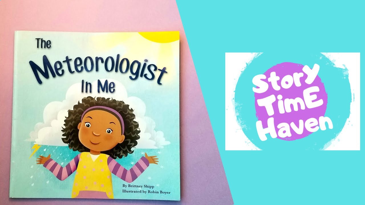 Kids book read aloud -The Meteorologist in me - Children's bedtime stories - Storytime Haven