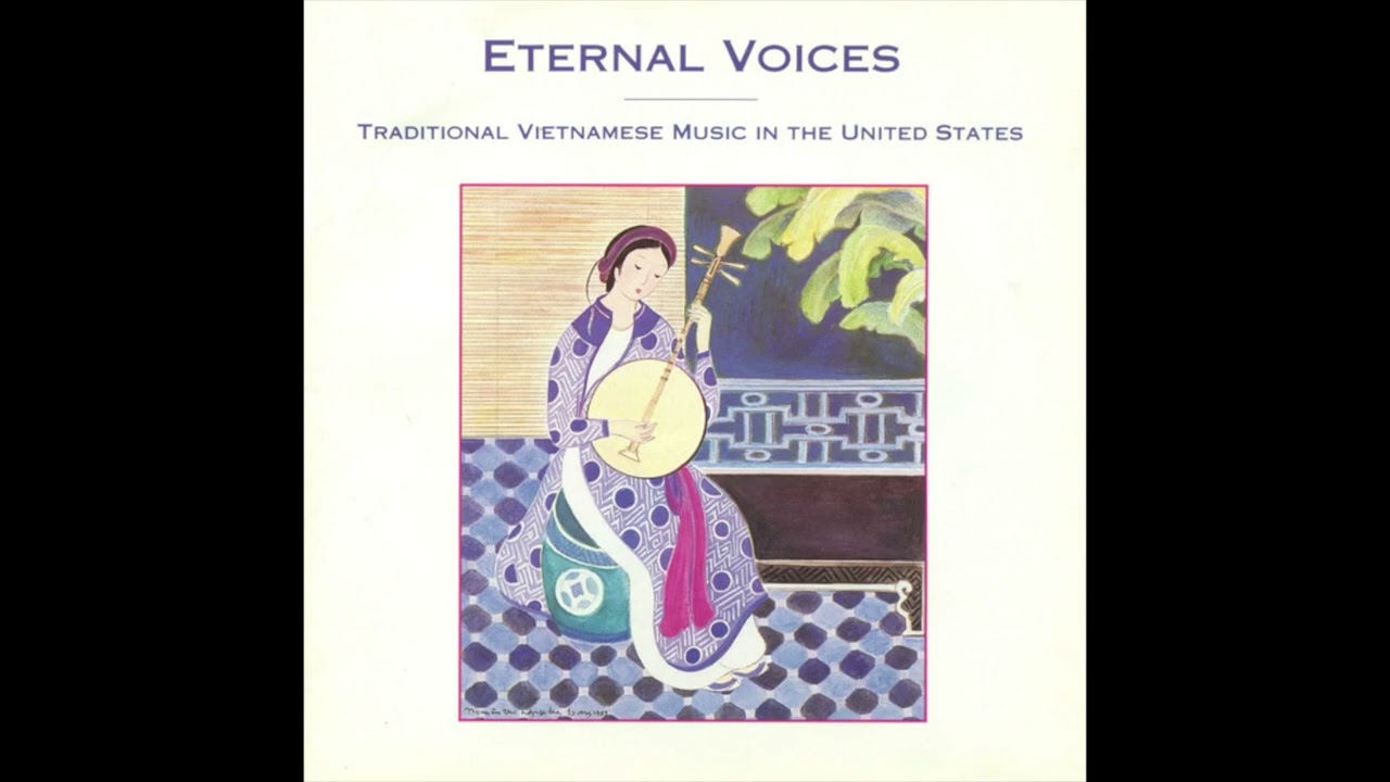 Various - Eternal Voices (Traditional Vietnamese Music In The United States) (New Alliance)(1993)