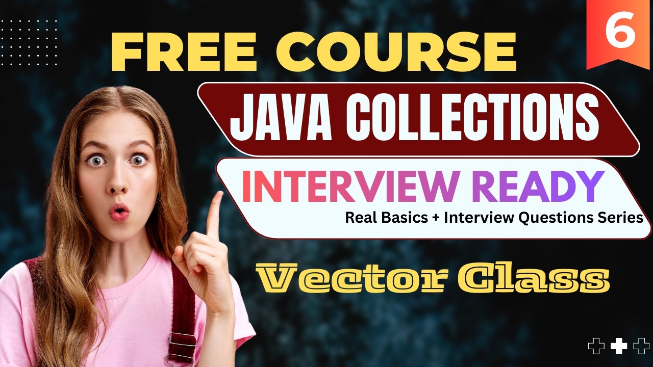 Vector Class in Java 🔥 | Methods, Example & Thread Safety | Java Interview Questions