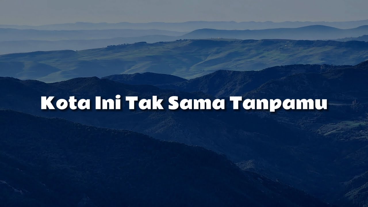 Kota Ini Tak Sama Tanpamu (Lirik) -  Nadhif Basalamah | Khifnu | Sammy | Piche Kota | Yoan
