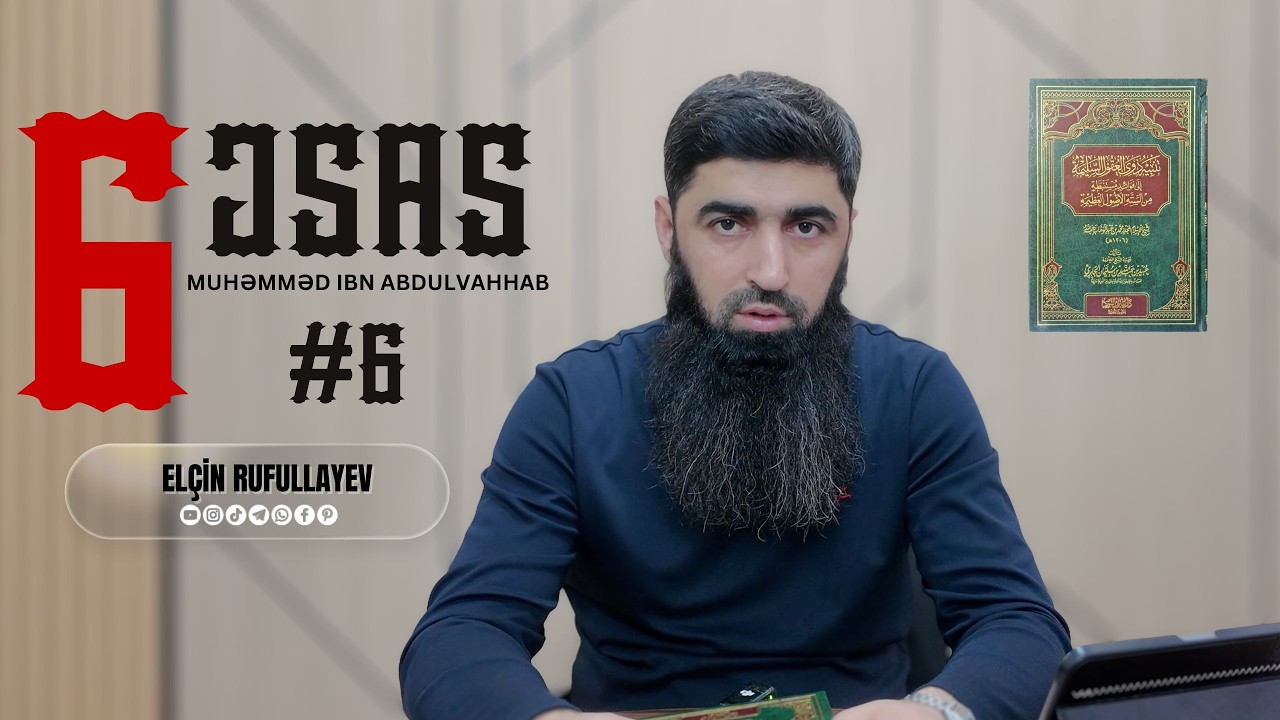 6. «Altı Əsas» Kitabının Şərhi | Elçin Rufullayev