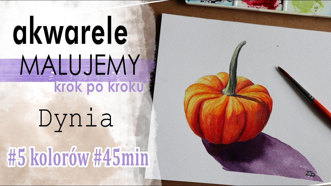 Maluję DYNIĘ | Krok po kroku | Akwarele dla początkujących