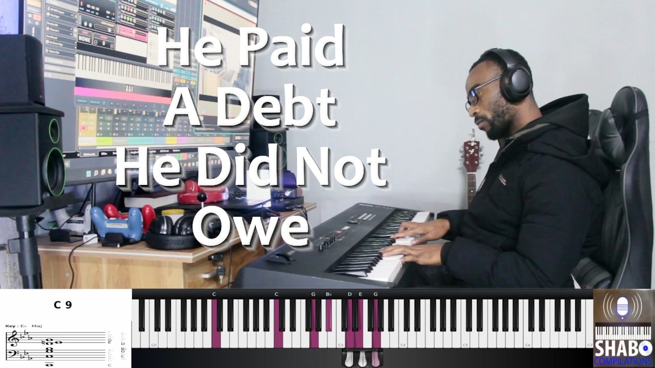 He Paid A Debt He Did Not Owe - Piano (Reharmonized)