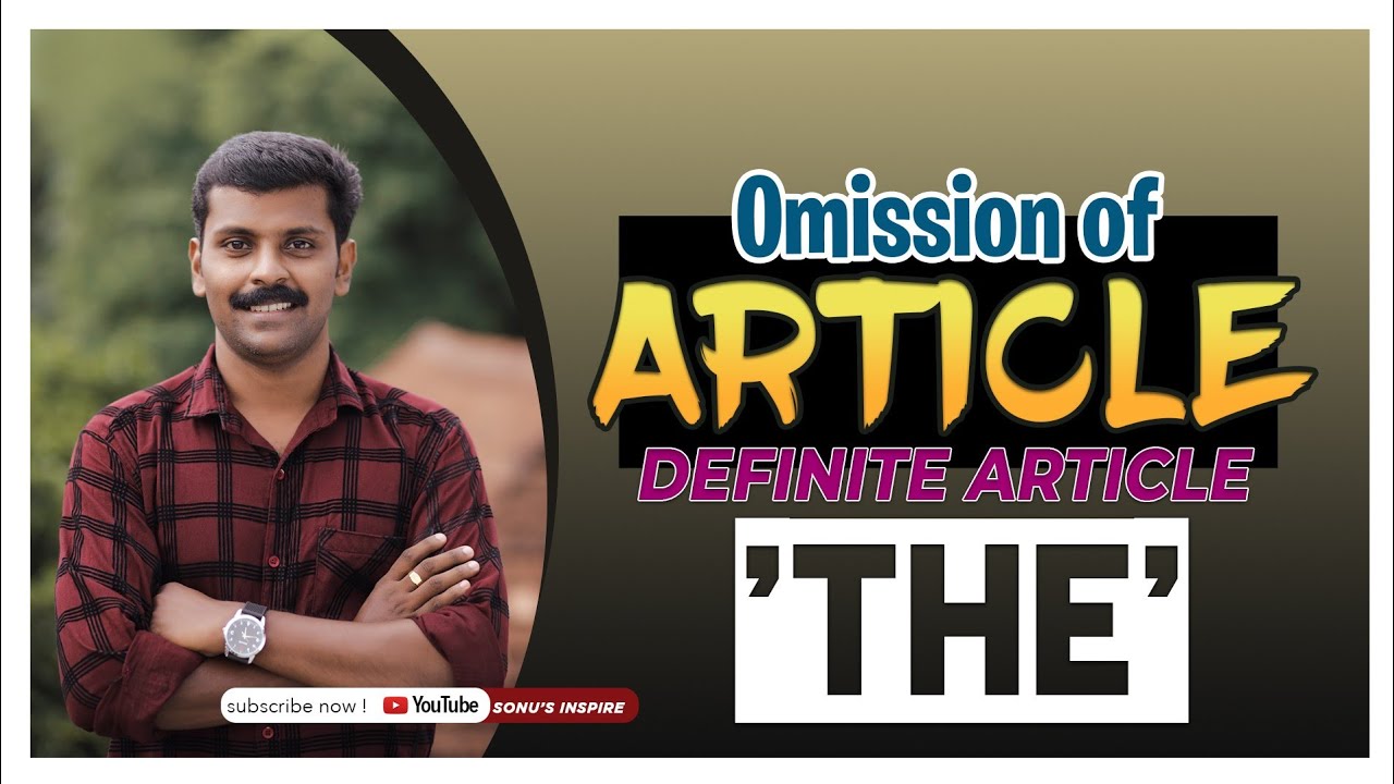 ARTICLE.  DEFINITE ARTICLE 'THE' . OMISSION OF ARTICLES