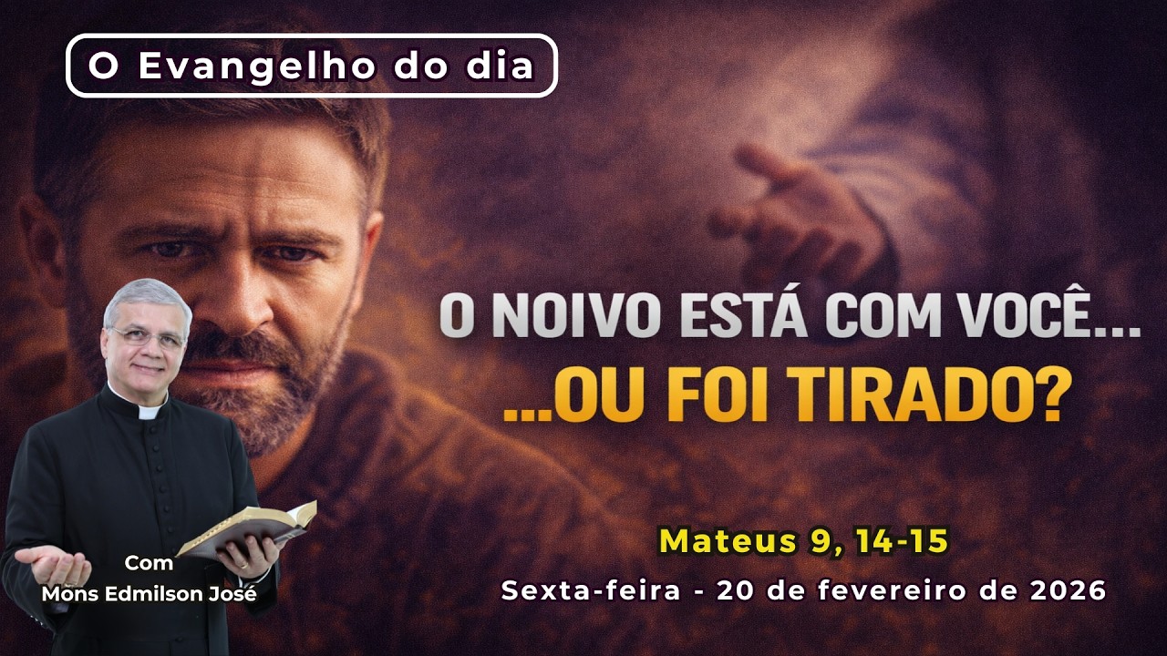 EVANGELHO DO DIA - 20/02/2026 - #HOMILIA DIÁRIA - #EVANGELHO DE HOJE - #LITURGIA DE HOJE