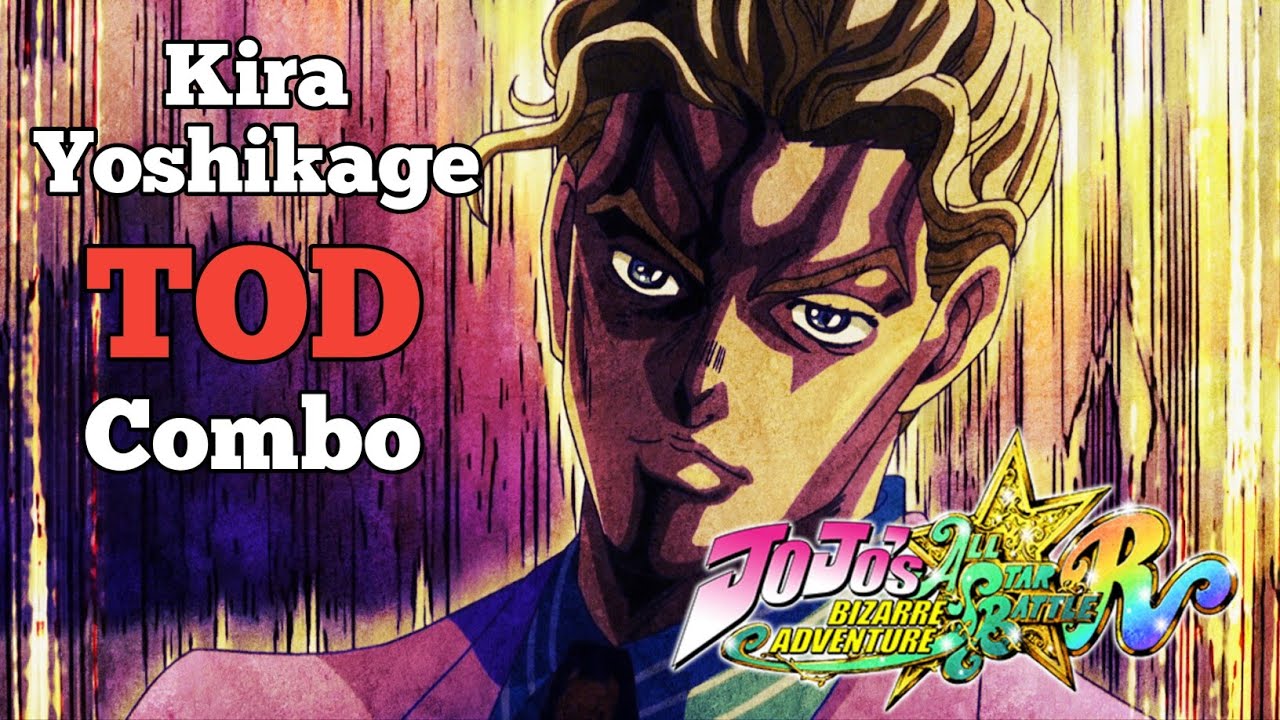 Kira Yoshikage TOD Combo | JoJo's Bizarre Adventure: All-Star Battle R