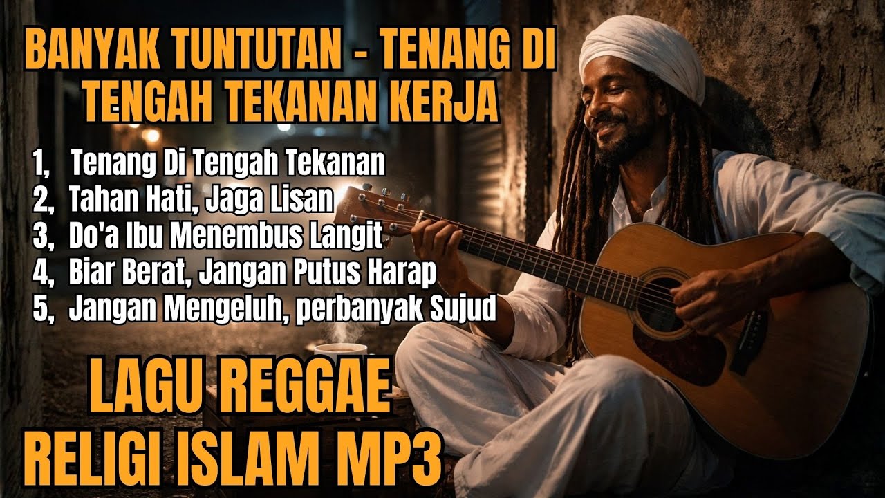 Lagu Reggae Religi Islam || Banyak Tuntutan - Tenang Di Tengah Tekanan Kerja