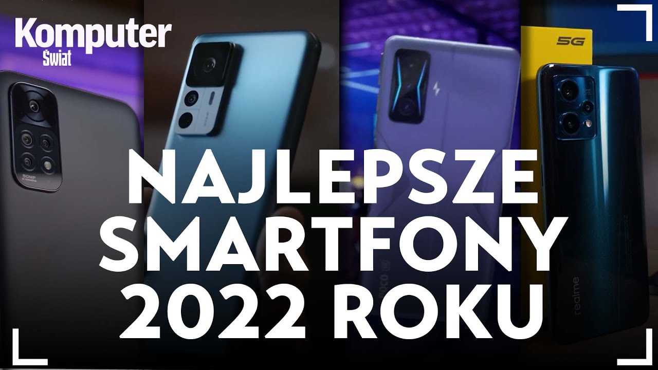 Najlepsze smartfony 2022 roku  - jakie modele oceniliśmy najlepiej?