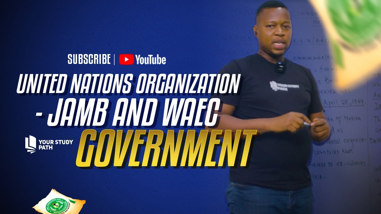2026 JAMB AND WAEC EXAM GOVERNMENT TUTORIAL - UNITED NATIONS ORGANIZATION