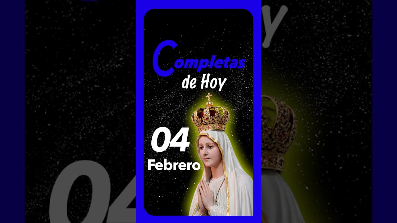 🔵 COMPLETAS de HOY Miércoles 4 de Febrero de 2026 - Liturgia de las Horas | ORACIÓN de la Noche.