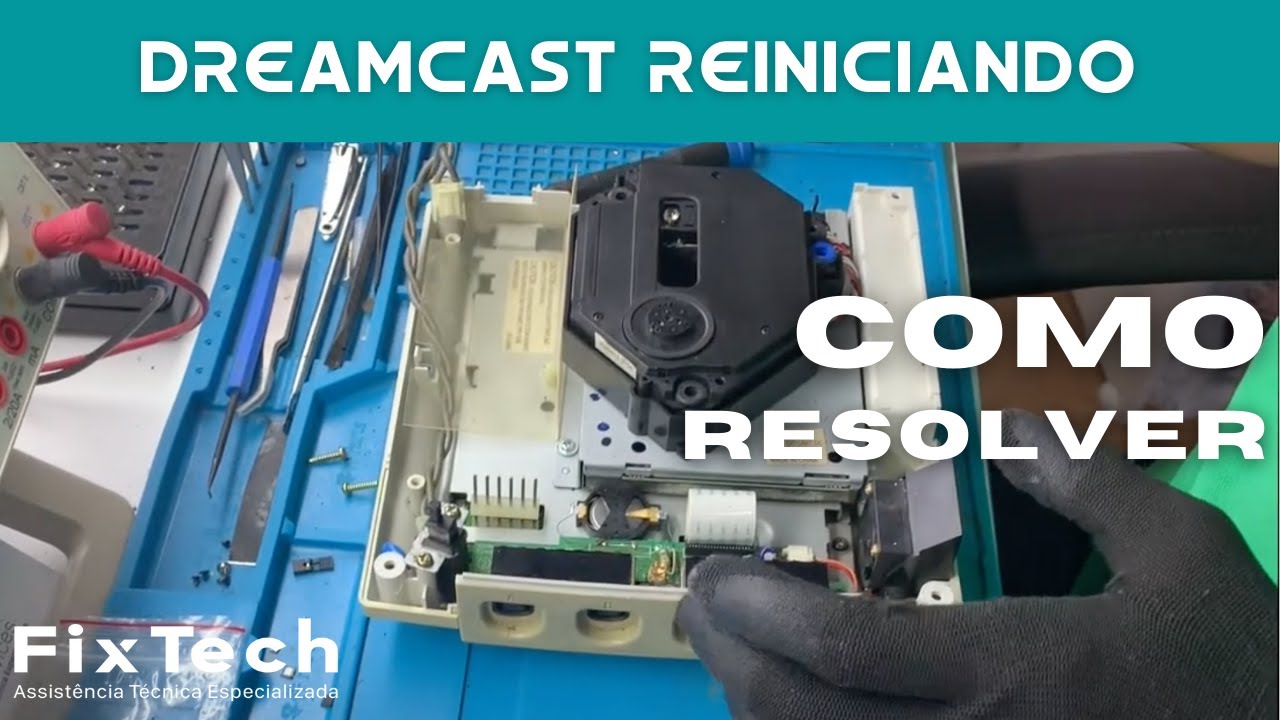 Dreamcast reiniciando, veja como resolver em casa!