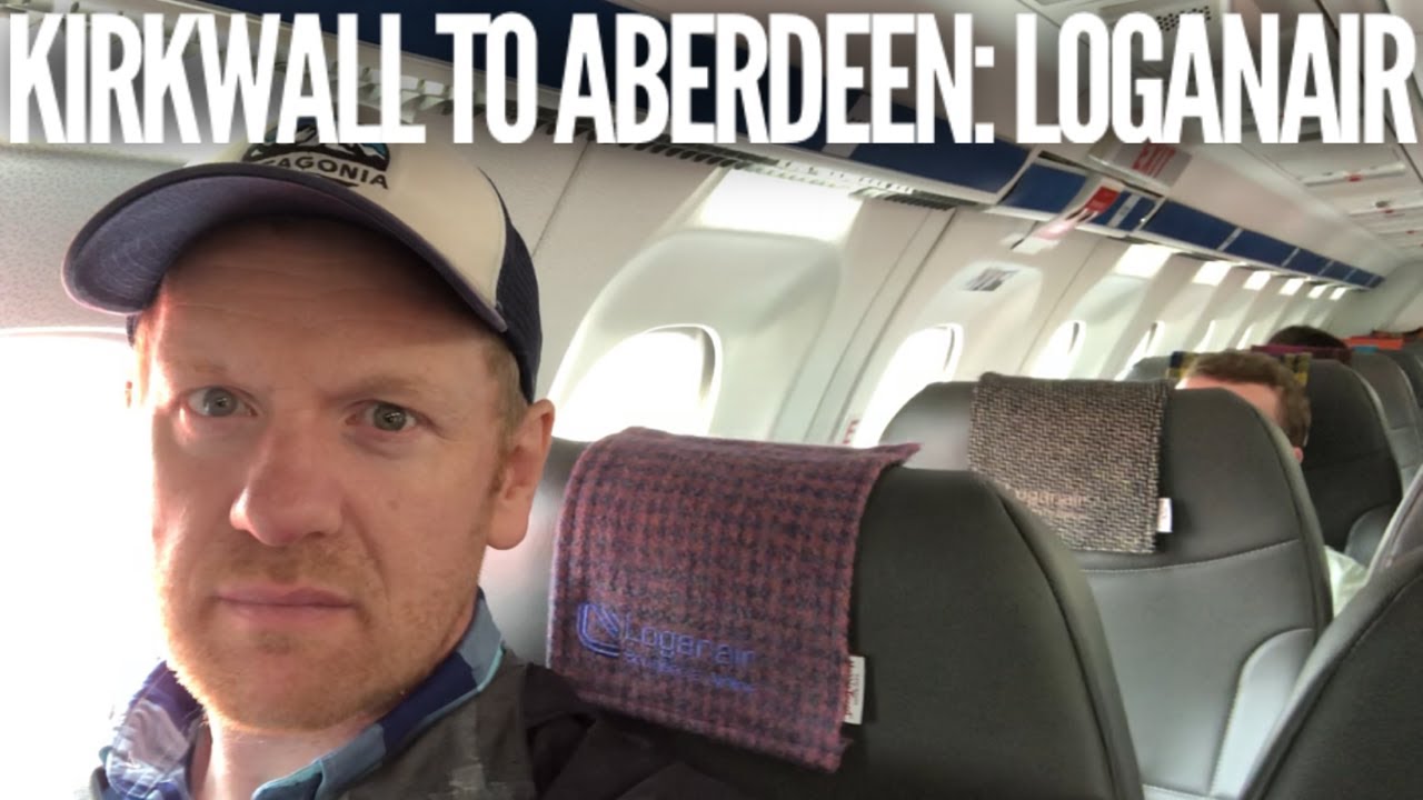 Are Loganair any good?  Kirkwall, Orkney to Aberdeen.