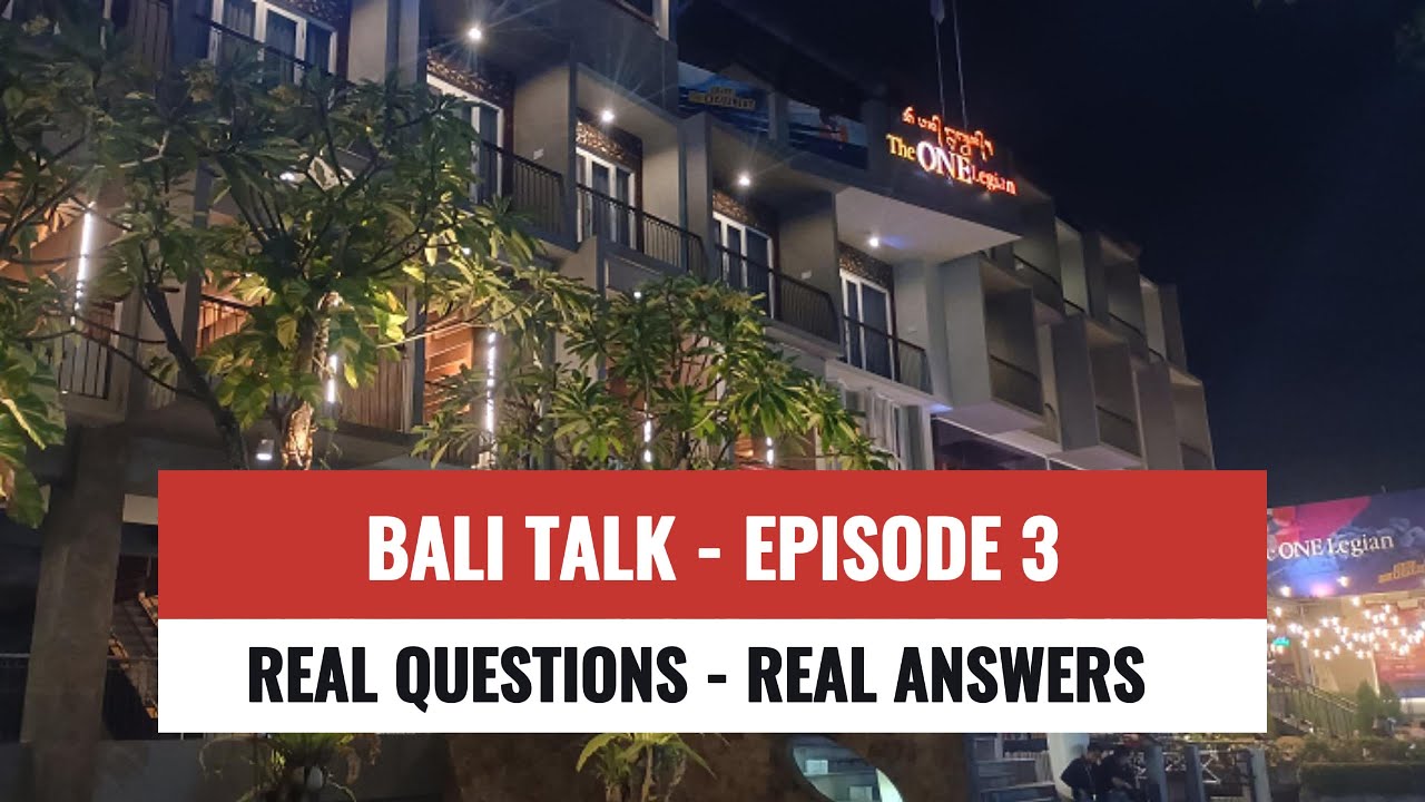 Bali Talk Series - Real Questions, Honest Answers - Episode 3