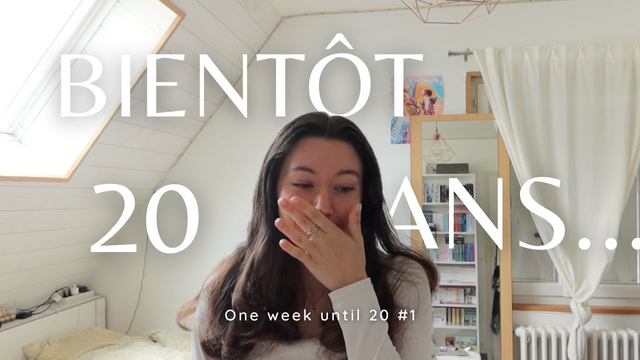 #1 ONE WEEK UNTIL 20 💌 | Une nouvelle aventure commence