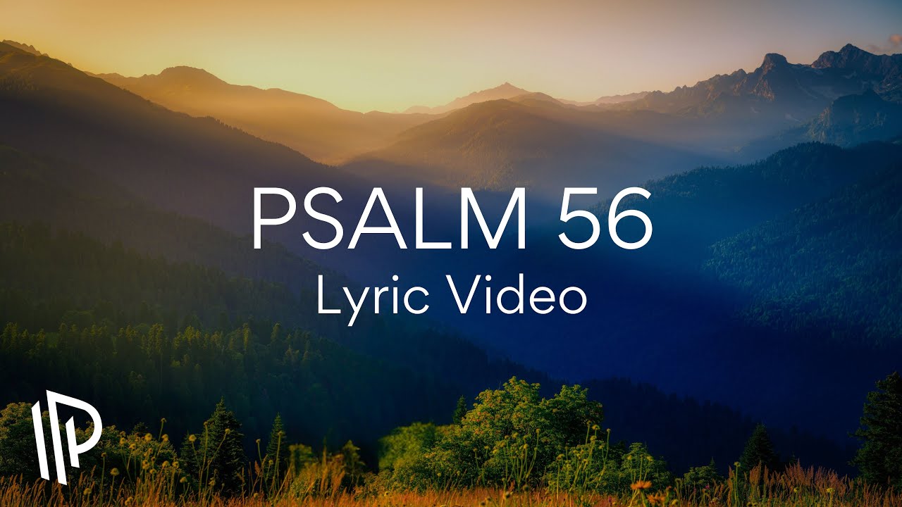 Psalm 56 (What Can Man Do to Me?) by The Psalms Project [feat. Benjamin Ady] - Official Lyric Video