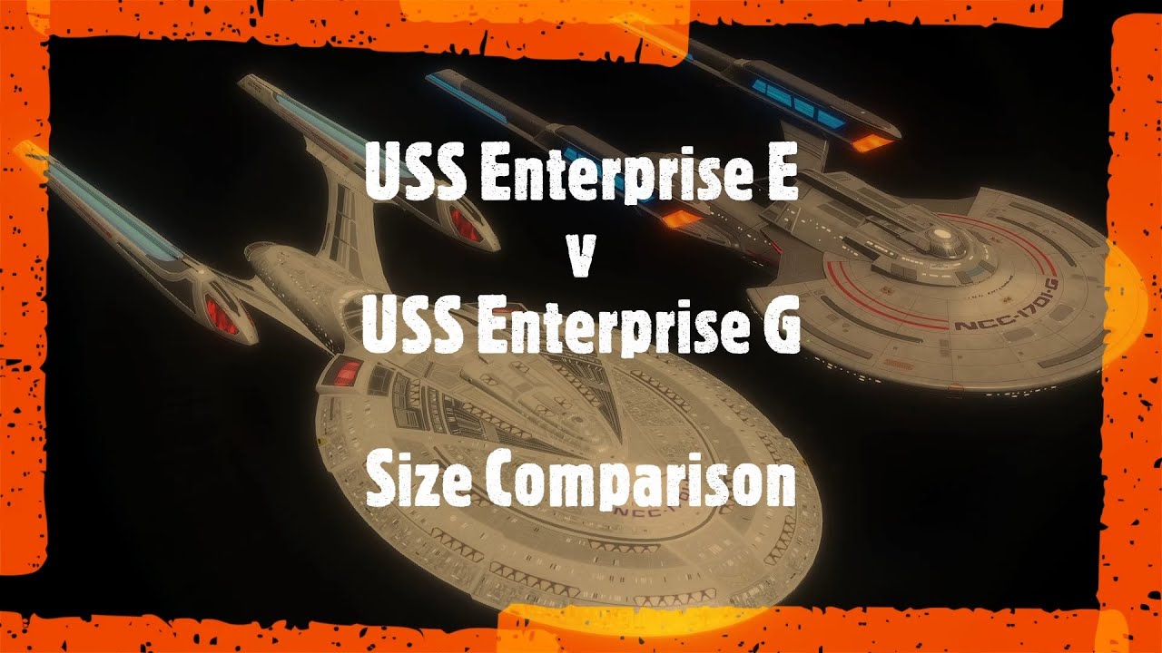 USS Enterprise E v USS Enterprise G Size Comparison