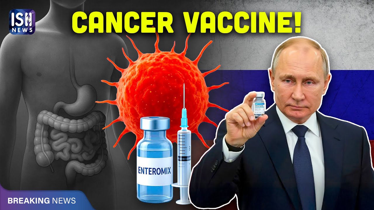 Russia’s Cancer Vaccine “Enteromix” Shows 100% Response in Early Trials | ISH News