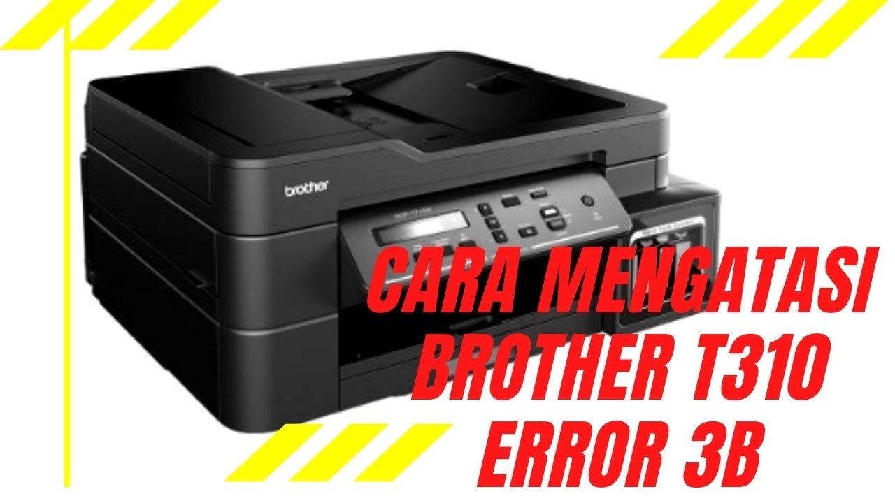 CARA MENGATASI BROTHER DCPT310 CODE  ERROR UNABLE 3B DAN 32