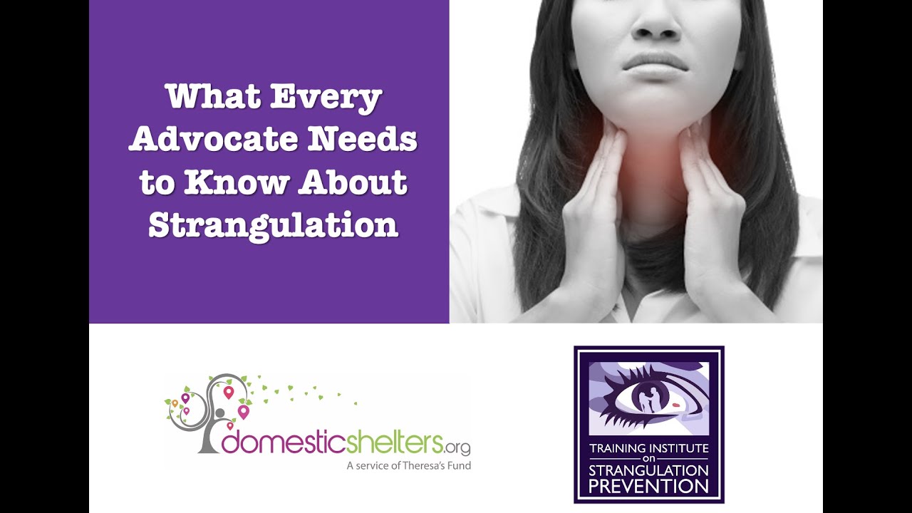 What Every Advocate Needs to Know About Strangulation