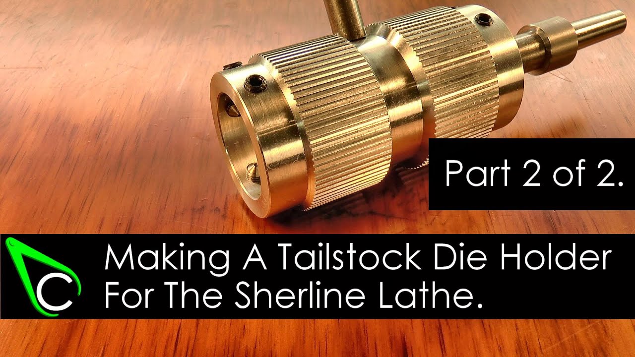 Home Machine Shop Tool Making - Machining A Tailstock Die Holder For The Sherline Lathe - Part 2