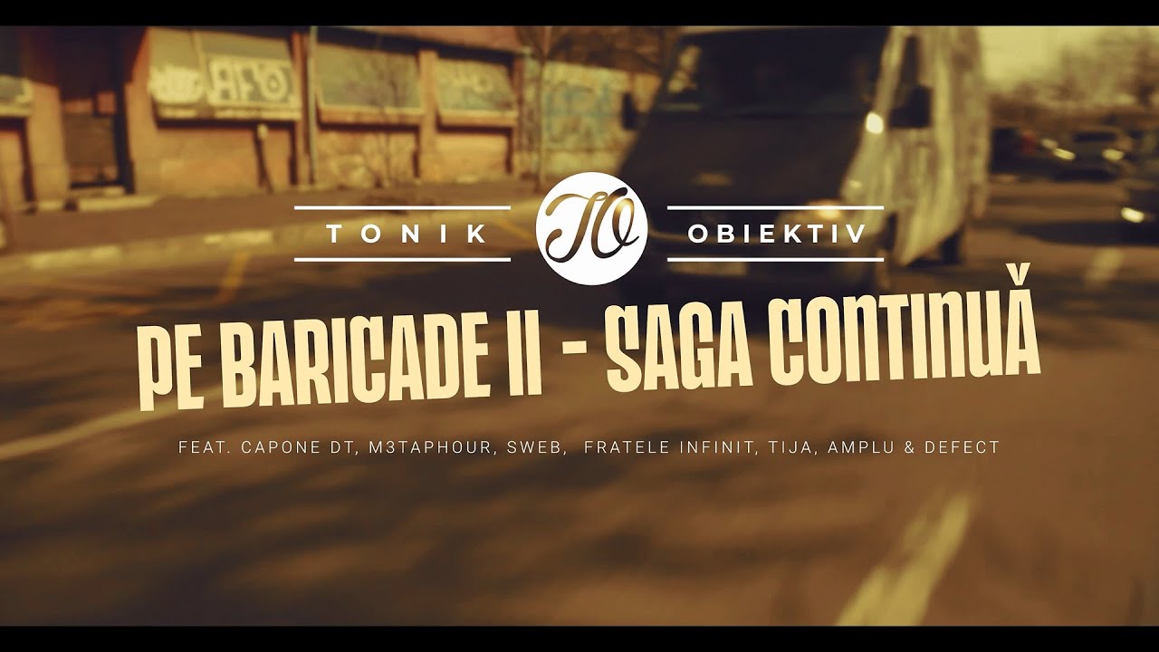 Tonik Obiektiv feat.Capone DT, M3taphour, Sweb, Fratele Infinit, Tijă,Amplu & Defect - Pe Baricade 2