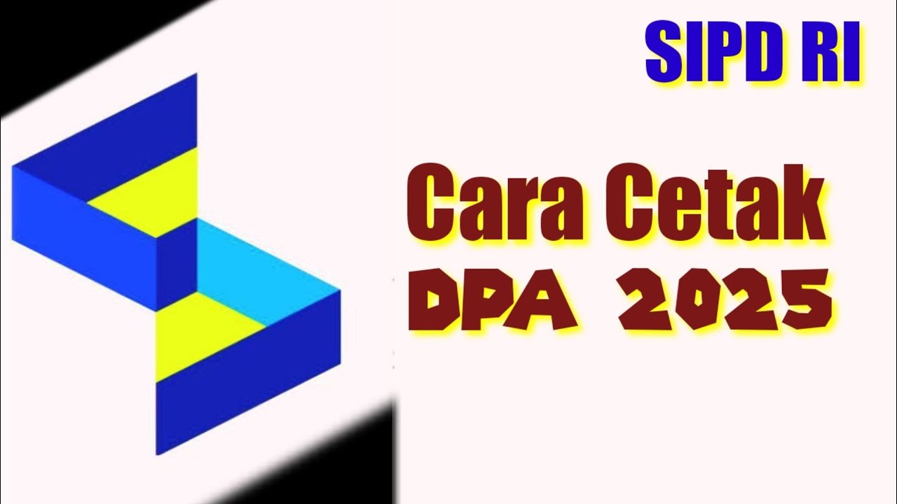 BEGINI CARA CETAK DPA 2025 YANG BENAR DI SIPD RI PENATAUSAHAAN TAHUN 2025