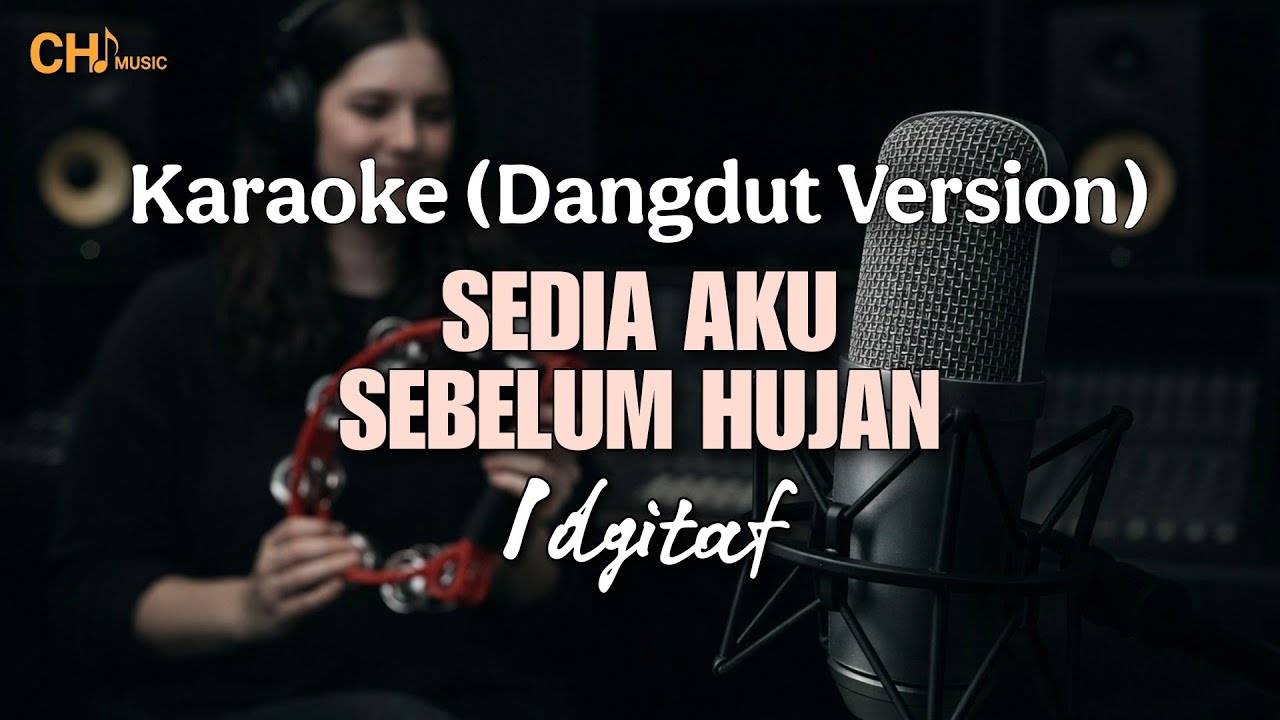 Sedia Aku Sebelum Hujan - Idgitaf (Karaoke - Dangdut Version)