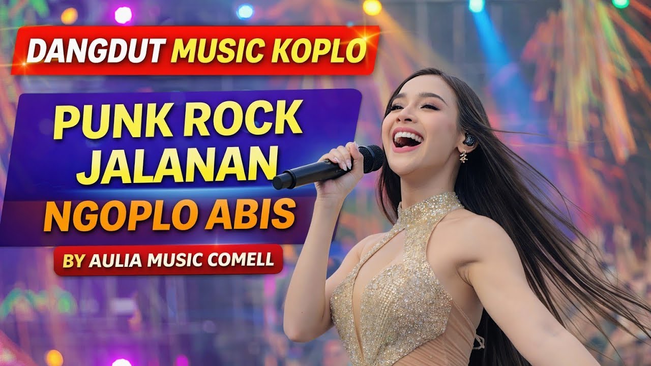 PUNK ROCK JALANAN – DANGDUT KOPLO NGOPLO ABIS 🔥 | AULIA MUSIC COMELL