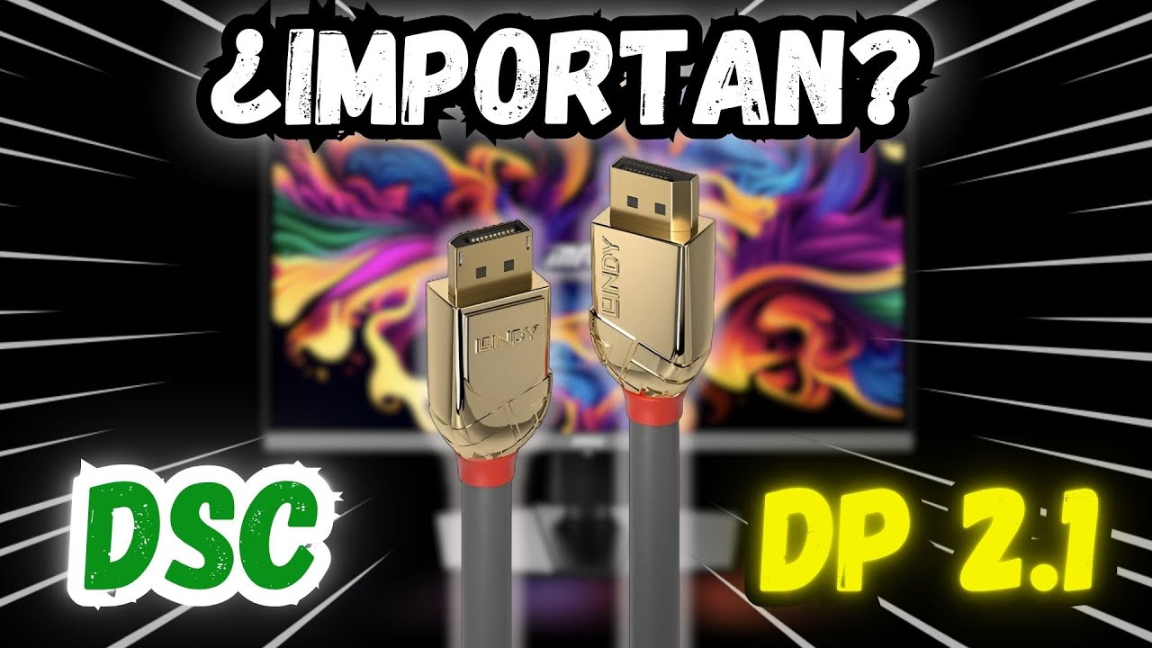 🟡 ¿El DSC incorpora LAG? Hablemos sobre el DisplayPort 2.1 y los nuevos monitores