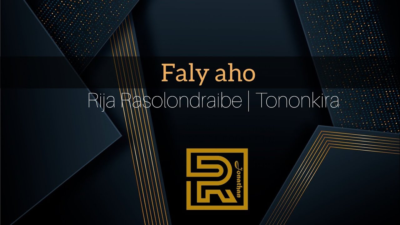 Faly aho | Rija Rasolondraibe | Hira Fiderana | Tononkira