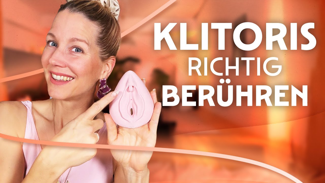 7 Wege deine KLITORIS ekstatisch zu berühren 