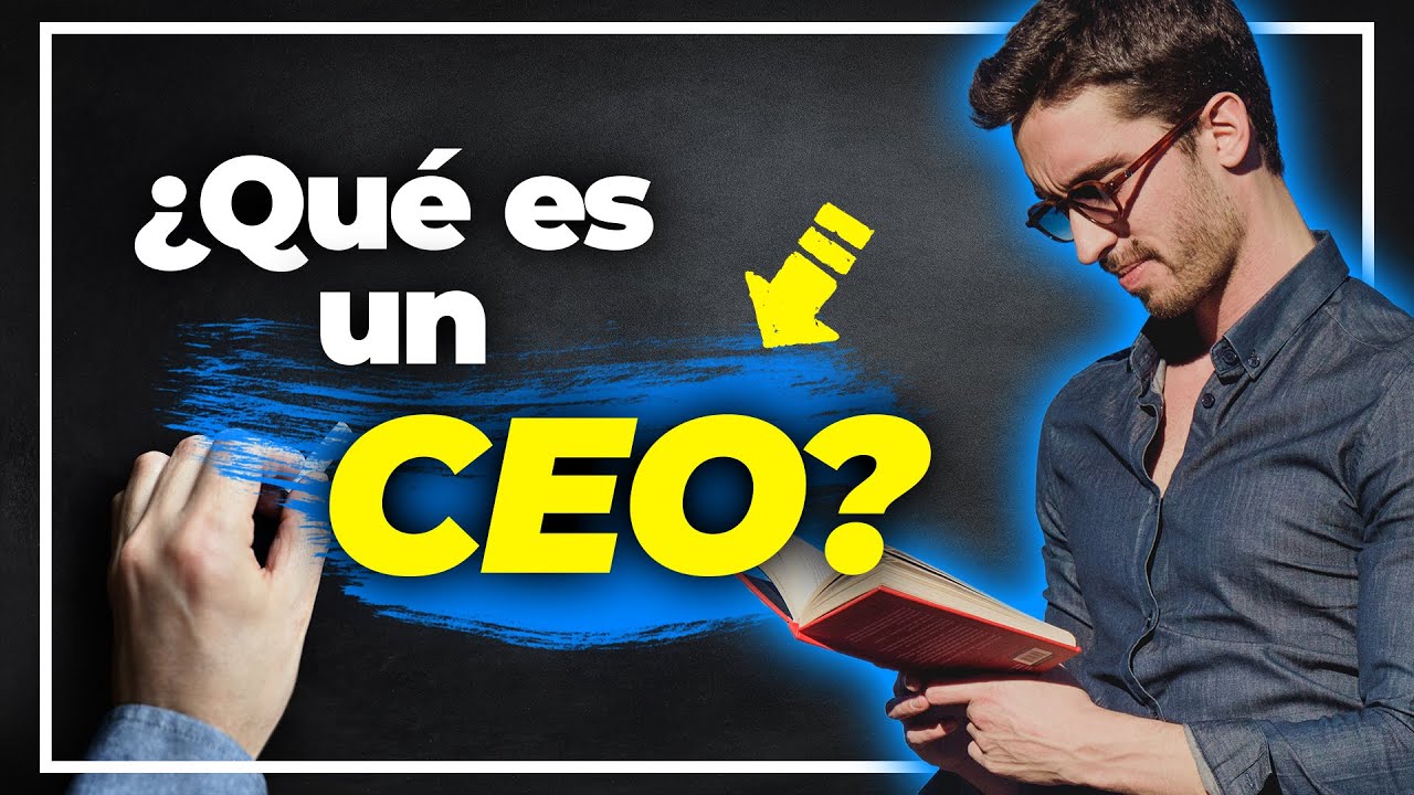 ¿Qué es un CEO y cuáles son sus funciones? | EUGE OLLER