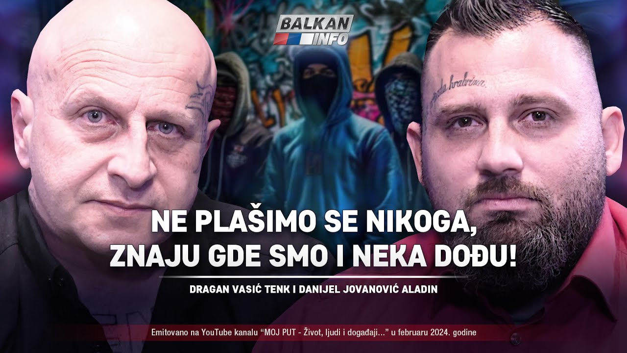 AKTUELNO: Tenk i Aladin - Ne plašimo se nikoga, znaju gde smo i slobodno neka dođu! (25.2.2024)