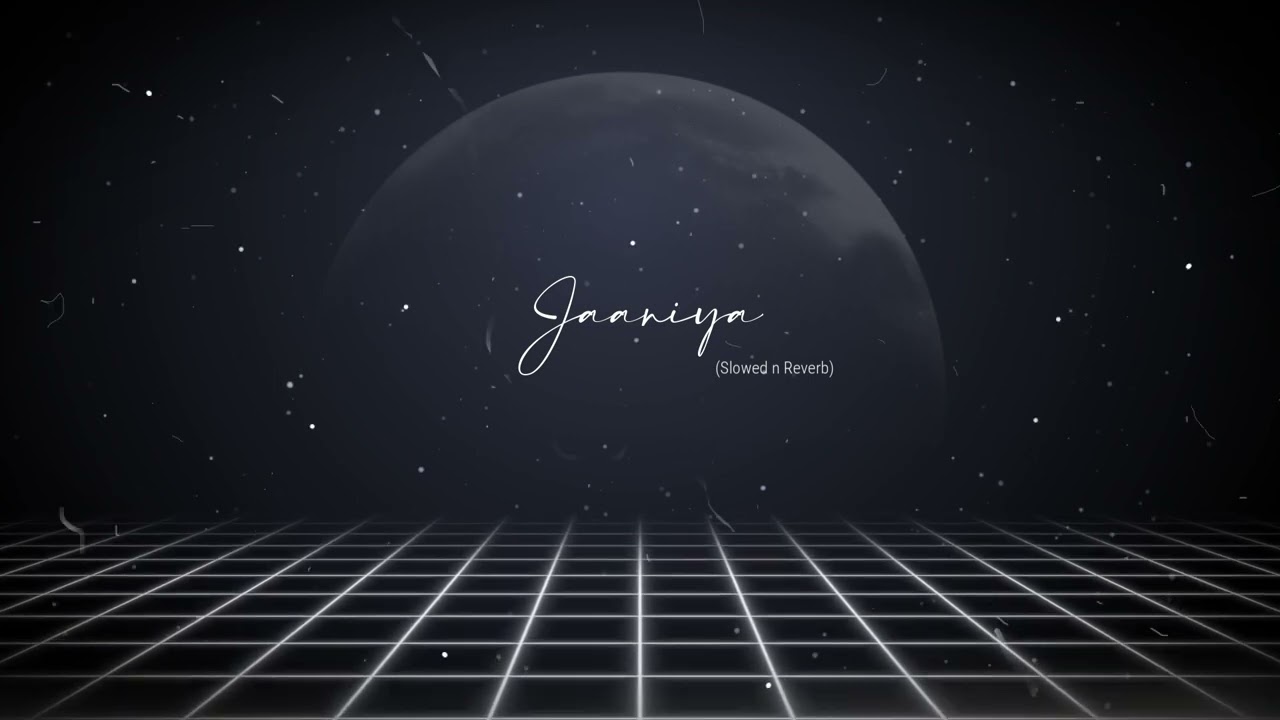 JAANIYA | SLOWED N REVERB