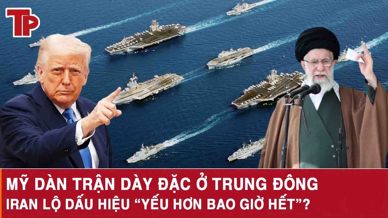 Mỹ dàn trận dày đặc ở Trung Đông, Iran lộ dấu hiệu “yếu hơn bao giờ hết”?