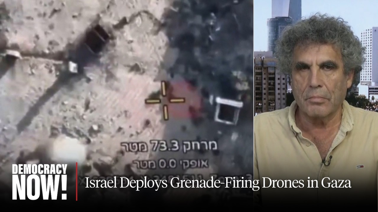 “Like a Video Game”: How Israel Deploys Grenade-Firing Drones in Gaza to Kill, Threaten and Displace