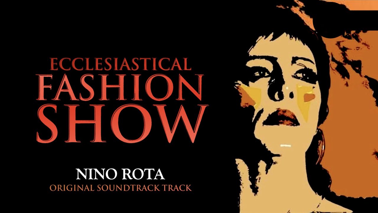 Nino Rota - Ecclesiastical (Fashion Show) HQ