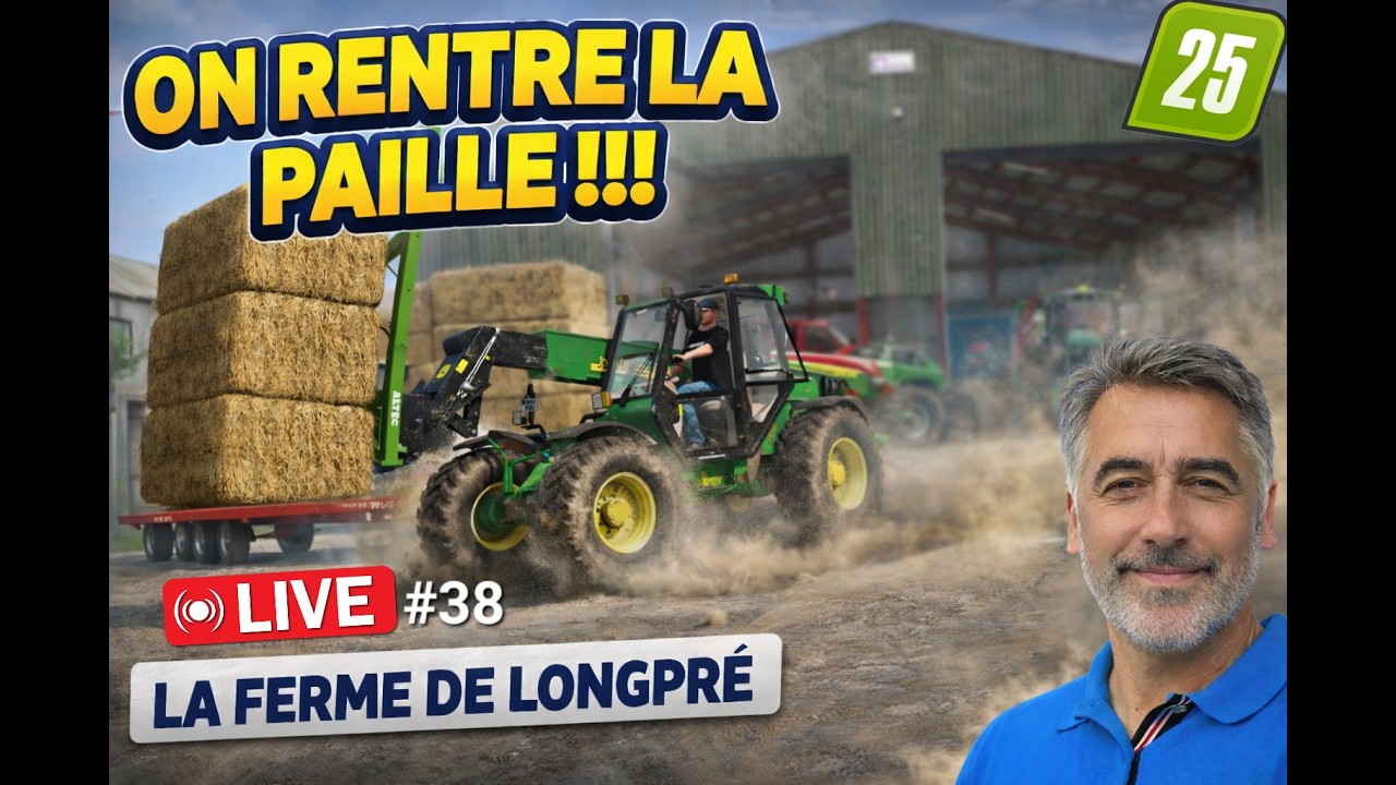 🔴LIVE LA FERME DE LONGPRE 🌿[#38] : ON RENTRE DE LA PAILLE !! 👌