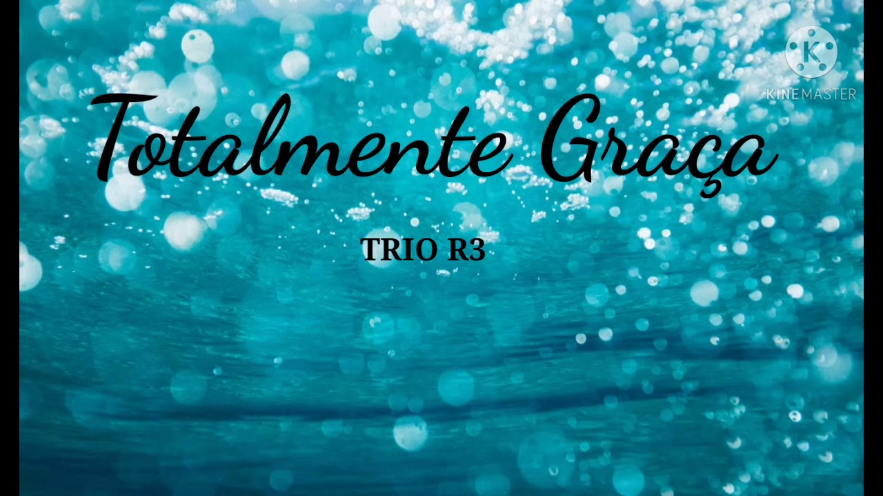 Totalmente Graça -TRIO R3 |Cantado com letra