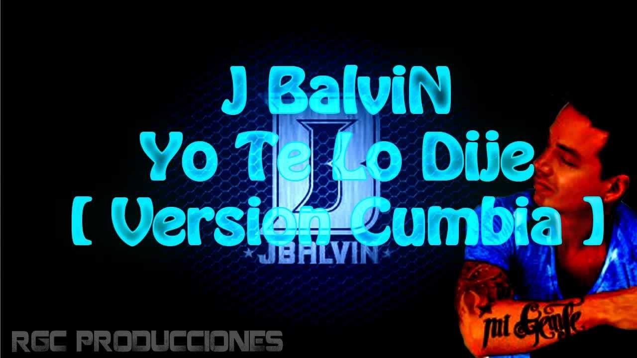 J Balvin - Yo Te Lo Dije [ Version Cumbia ]