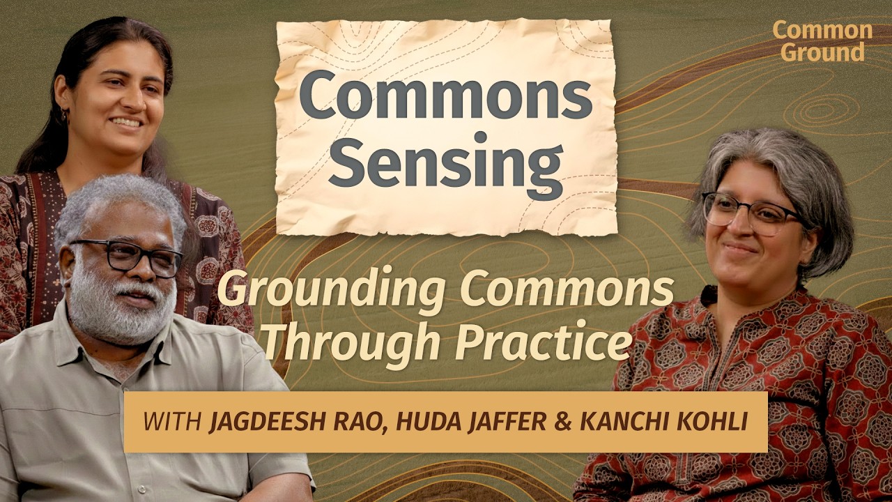 Commons Sensing: Ep 01 - Grounding Commons Through Practice | Jagdeesh Rao Puppala & Huda Jaffer