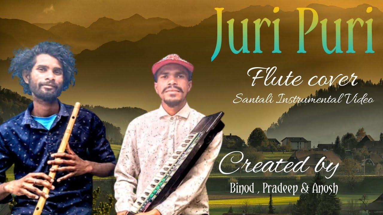 JURI PURI || New Santali Flute Cover || Binod Murmu || Pradeep Hembrom