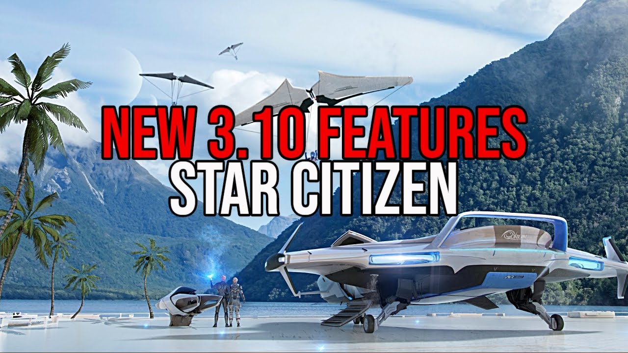 Star Citizen 3.10.0 Roadmap - New Features