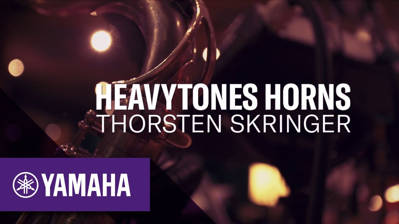 HEAVYTONES HORNS | Thorsten Skringer | Yamaha Music