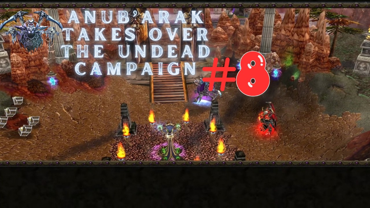 Warcraft III: Anub'arak Takes Over The Undead Campaign – Under The Burning Sky – 08