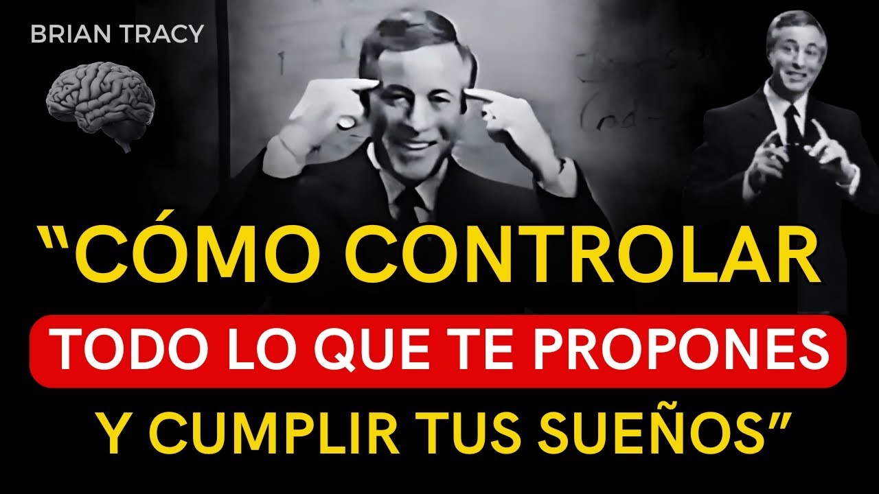 C&Oacute;MO LOGRAR TODO LO QUE TE PROPONES Y CUMPLIR TUS SUE&Ntilde;OS | Brian Tracy