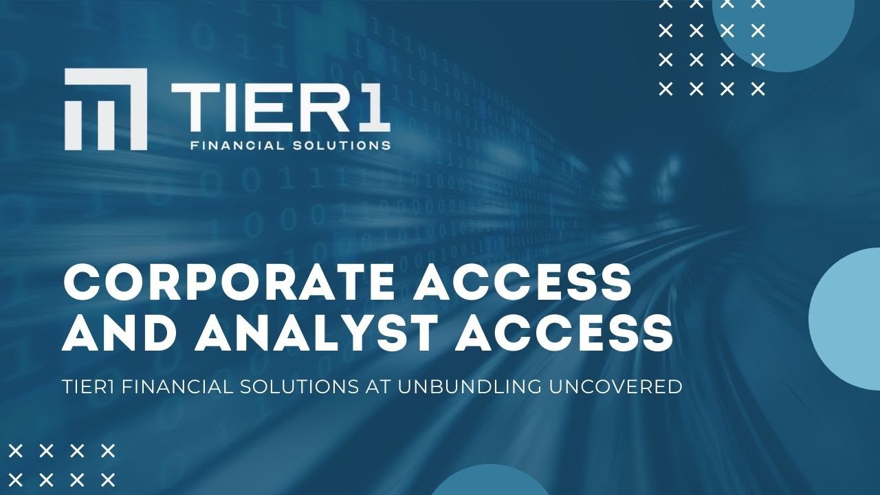 Tier1 at Unbundling Uncovered - Corporate Access and Analyst Access